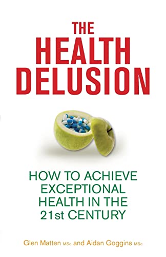 Imagen de archivo de The Health Delusion: How to Achieve Exceptional Health in the 21st Century a la venta por ThriftBooks-Atlanta