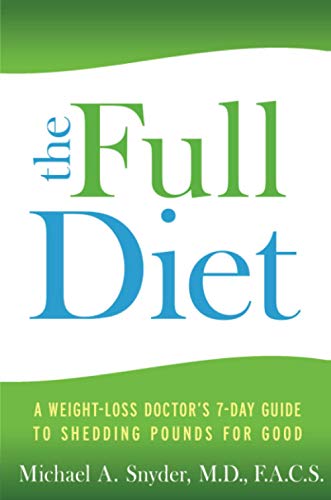 Beispielbild fr The Full Diet: A Weight-Loss Doctor's 7-Day Guide to Shedding Pounds for Good zum Verkauf von WorldofBooks