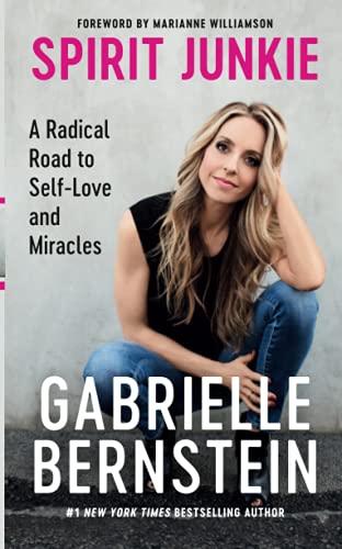 9781848507135: Spirit Junkie: A Radical Road to Discovering Self-Love and Miracles