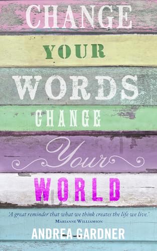 

Change Your Words, Change Your World (Insights)