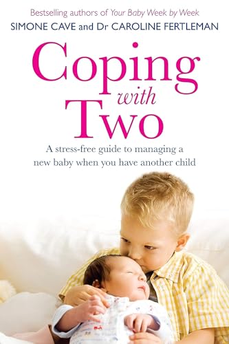 Stock image for Coping with Two: A Stress-free Guide to Managing a New Baby When You Have Another Child for sale by WorldofBooks