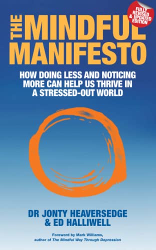 Stock image for The Mindful Manifesto: How doing less and noticing more can help us thrive in a stressed-out world for sale by WorldofBooks