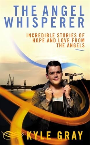 Imagen de archivo de The Angel Whisperer: Incredible Stories of Hope and Love from the Angels a la venta por WorldofBooks