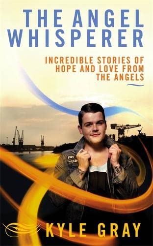 Stock image for The Angel Whisperer: Incredible Stories of Hope and Love from the Angels for sale by WorldofBooks