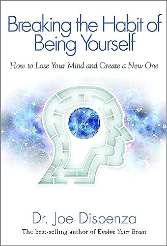 Beispielbild fr Breaking the Habit of Being Yourself: How To Lose Your Mind And Create A New One zum Verkauf von WorldofBooks