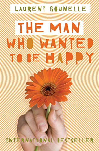 Stock image for The Man Who Wanted to Be Happy for sale by WorldofBooks