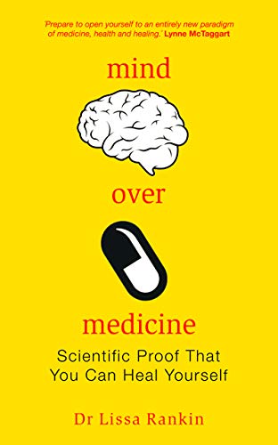 Stock image for Mind Over Medicine: Scientific Proof That You Can Heal Yourself for sale by BooksRun