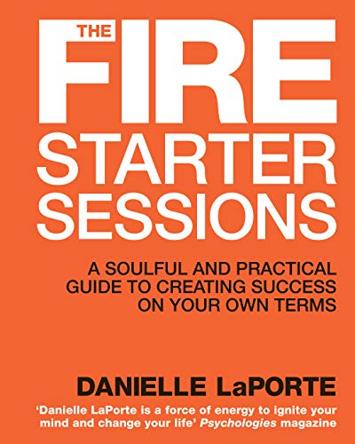 Beispielbild fr The Fire Starter Sessions: A Soulful and Practical Guide to Creating Success on Your Own Terms zum Verkauf von ThriftBooks-Dallas