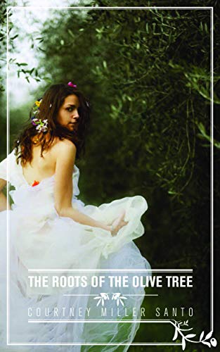 9781848509764: Roots of the Olive Tree. Courtney Miller Santo