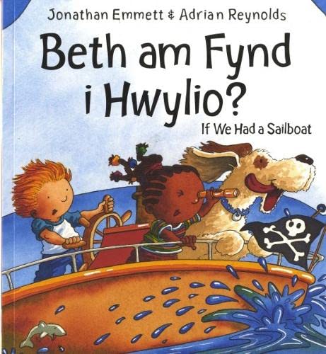 Imagen de archivo de Beth am Fynd I Hwylio / If We Had a Sailboat a la venta por WorldofBooks