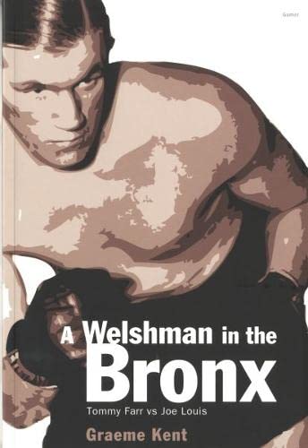 Beispielbild fr A Welshman in The Bronx: Tommy Farr vs Joe Louis zum Verkauf von WorldofBooks