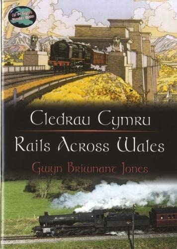 Imagen de archivo de Cledrau Cymru / Rails Across Wales (Cip Ar Gymru / Wonder Wales) (Cyfres Cip Ar Gymru / Wonder Wales) a la venta por Revaluation Books