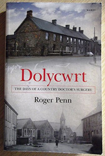 Imagen de archivo de Dolycwrt - The Days of a Country Doctor's Surgery a la venta por WorldofBooks