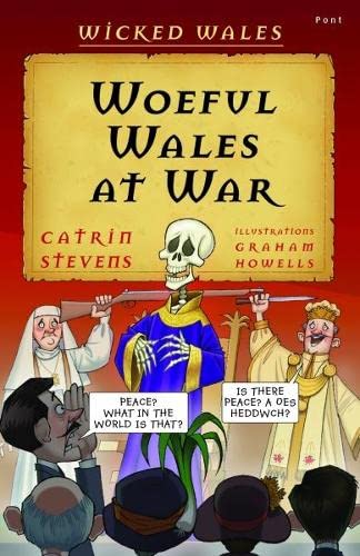 Stock image for Woeful Wales at War (Wicked Wales) for sale by Goldstone Books