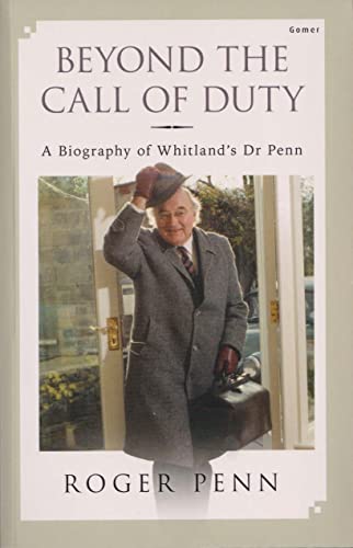 Imagen de archivo de Beyond the Call of Duty: A Biography of Whitland's Dr Penn a la venta por WorldofBooks