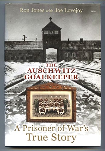 Beispielbild fr The Auschwitz Goalkeeper: A Prisoner of War's True Story zum Verkauf von WorldofBooks