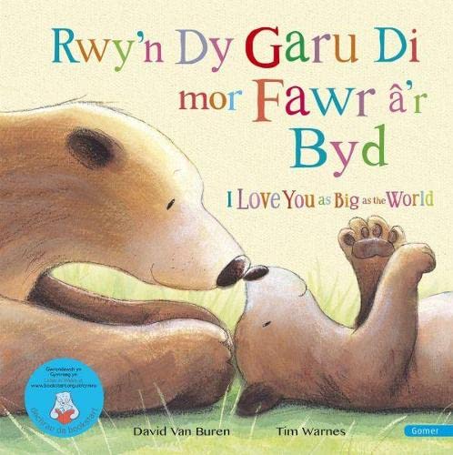 Stock image for Rwy'n Dy Garu Di MOR Fawr A'r Byd / I Love You as Big as the World for sale by WorldofBooks