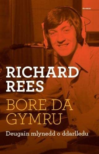 Imagen de archivo de Bore Da, Gymru - Deugain Mlynedd o Ddarlledu (Welsh Edition) a la venta por siop lyfrau'r hen bost