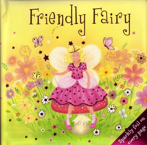 Beispielbild fr Friendly Fairy (Igloo Books Ltd Sparkly Padded) (Little Petals Board Books) zum Verkauf von AwesomeBooks