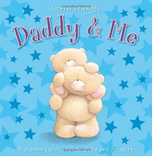 Stock image for Forever Friends: Daddy & Me (Gift Book) for sale by Half Price Books Inc.