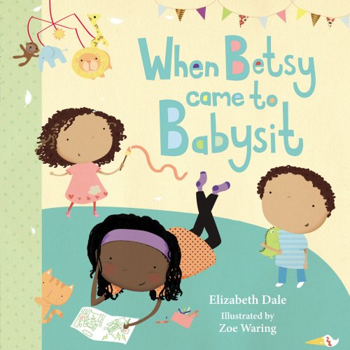 Stock image for When Betsy Came to Babysit for sale by WorldofBooks