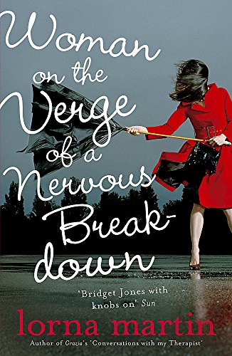 9781848540118: Woman On The Verge Of A Nervous Breakdown: Life, Love and Talking it Through