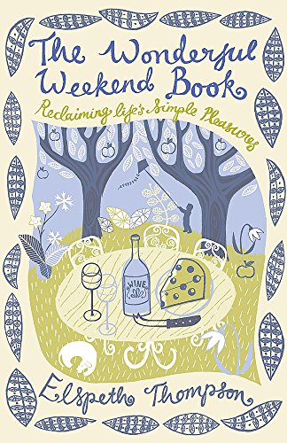 Imagen de archivo de The Wonderful Weekend Book: Reclaiming Life's Simple Pleasures a la venta por ThriftBooks-Dallas