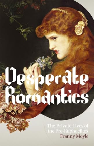 9781848540507: Desperate Romantics