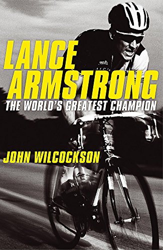 Lance Armstrong: The World's Greatest Champion (9781848540521) by Wilcockson, John