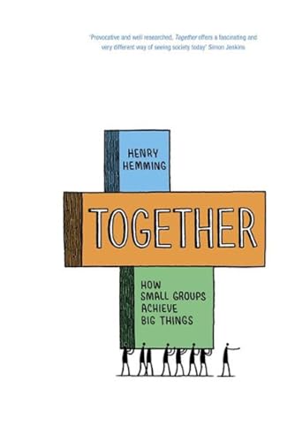 9781848540552: Together: How Small Groups Achieve Big Things