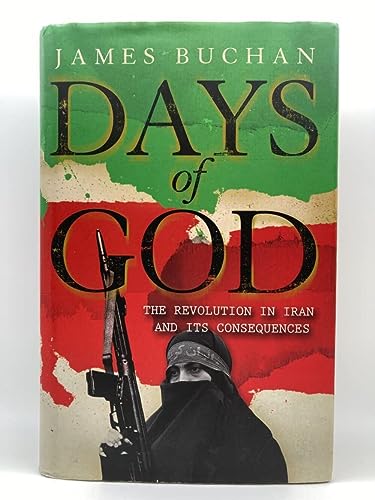 Beispielbild fr Days of God: The Revolution in Iran and Its Consequences zum Verkauf von WorldofBooks