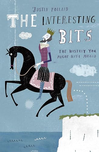 Stock image for The Interesting Bits: The History You Might Have Missed for sale by AwesomeBooks