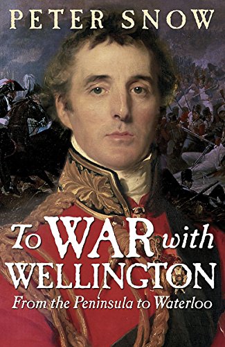 Beispielbild fr To War with Wellington: From the Peninsula to Waterloo zum Verkauf von WorldofBooks