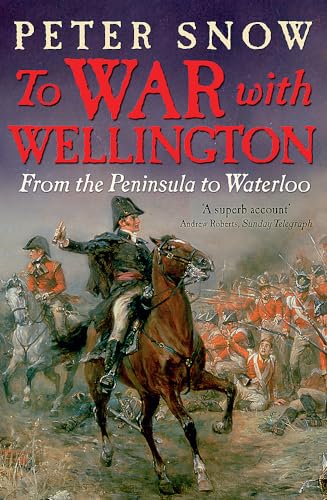 Stock image for To War with Wellington: From the Peninsula to Waterloo for sale by WorldofBooks