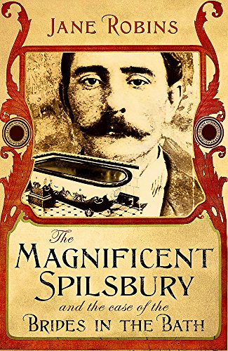 9781848541085: The Magnificent Spilsbury and the Case of the Brides in the Bath