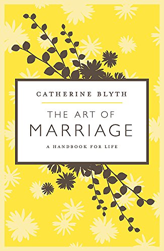 Beispielbild fr The Art of Marriage: A Handbook for Life zum Verkauf von medimops