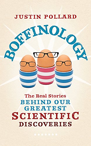 Beispielbild fr Boffinology: The Real Stories Behind Our Greatest Scientific Discoveries zum Verkauf von ThriftBooks-Atlanta