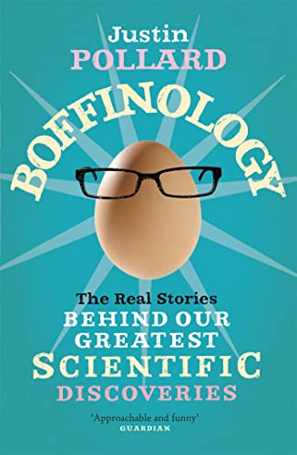 9781848542013: Boffinology: The Real Stories Behind Our Greatest Scientific Discoveries