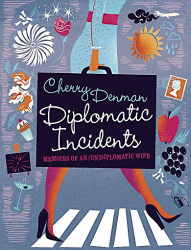 9781848542419: Diplomatic Incidents: Memoirs of an (Un)diplomatic Wife