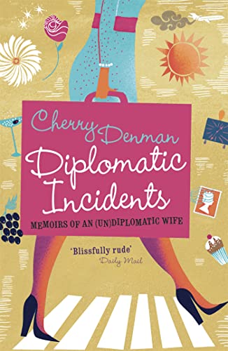 9781848542433: Diplomatic Incidents: Memoirs of an (Un)diplomatic Wife