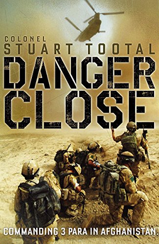 Imagen de archivo de Danger Close: Commanding 3 PARA in Afghanistan a la venta por Windy City Books