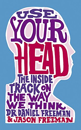 9781848543249: Use Your Head: A Guided Tour of the Human Mind: The Inside Track on the Way We Think