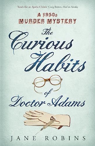 Beispielbild für The Curious Habits of Dr Adams: A 1950s Murder Mystery zum Verkauf von Hippo Books