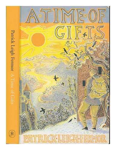 Imagen de archivo de A time of gifts : on foot to Constantinople: from the Hook of Holland to the middle Danube / Patrick Leigh Fermor a la venta por WorldofBooks