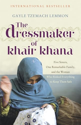 Stock image for The Dressmaker of Khair Khana: Five Sisters, One Remarkable Famil for sale by Hawking Books