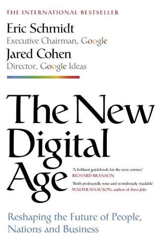 Stock image for The New Digital Age: Reshaping the Future of People, Nations and Business for sale by AwesomeBooks