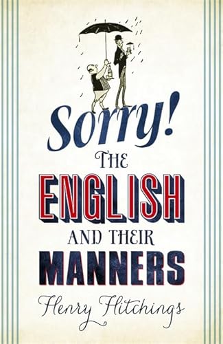Stock image for Sorry!: The English and Their Manners for sale by WorldofBooks