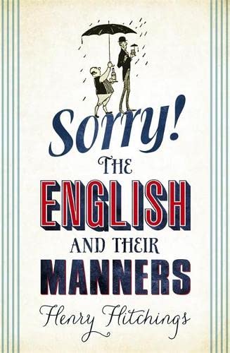 9781848546653: Sorry! The English and Their Manners