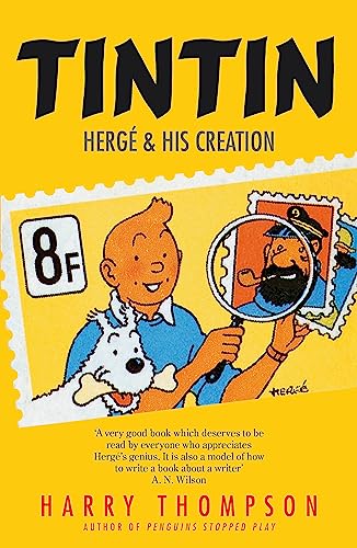 Tintin Herge & His Creation (9781848546721) by Thompson, Harry