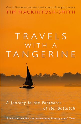 Stock image for Travels with a Tangerine: A Journey in the Footnotes of Ibn Battutah for sale by SecondSale